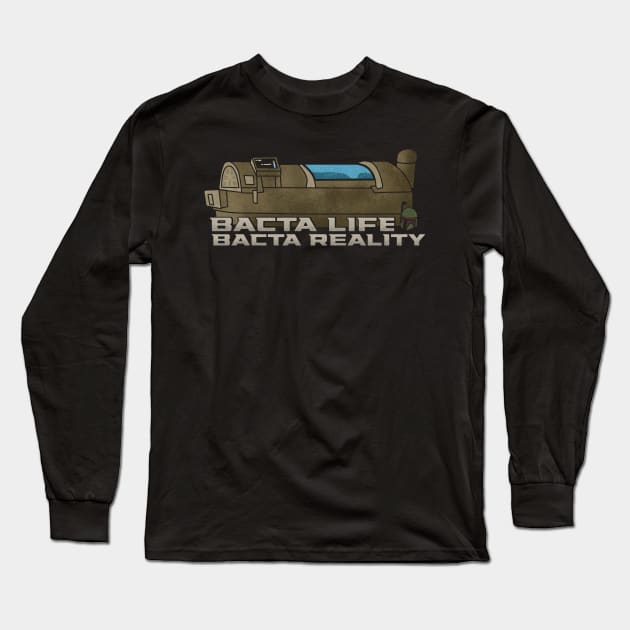 Bacta Life, Bacta Reality Long Sleeve T-Shirt by graffd02